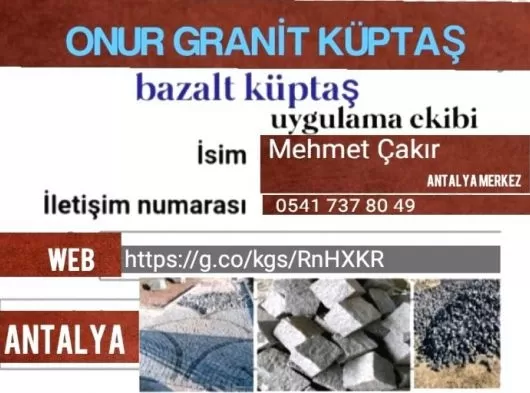 Mehmet Çakır granit küp taş bazalt küp taş uygulama ekibi Mehmet Çakır Antalya