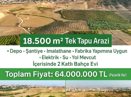 MERSİN’İN GİRİŞİNDE – GELECEĞİN PARLAYAN YILDIZI! TEK TAPU ARAZİ-DEPO ŞANTİYE